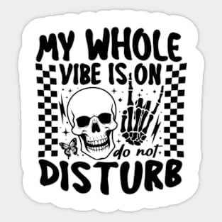 My Whole Vibe is on Do Not Disturb Sticker